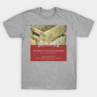 Swords To Ploughshares T-Shirt